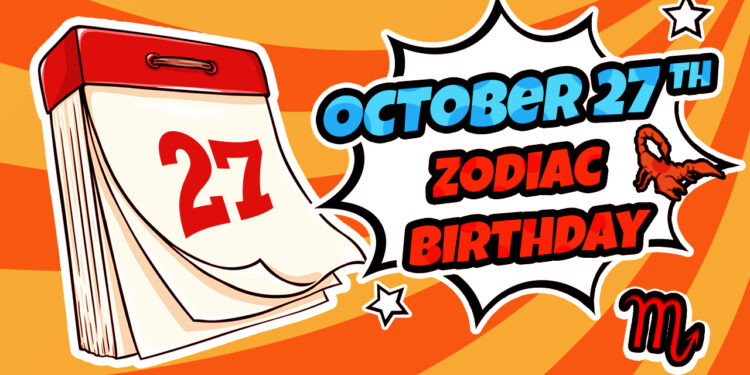 October 27 Zodiac (Scorpio) Birthday Personality