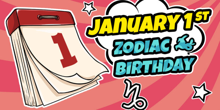 January 1 Zodiac - (Capricorn) Birthday Personality