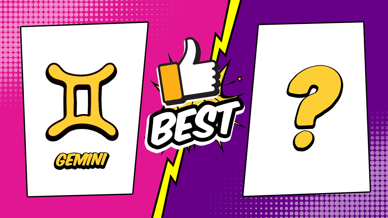 Gemini Best Match The most compatible sign with Gemini