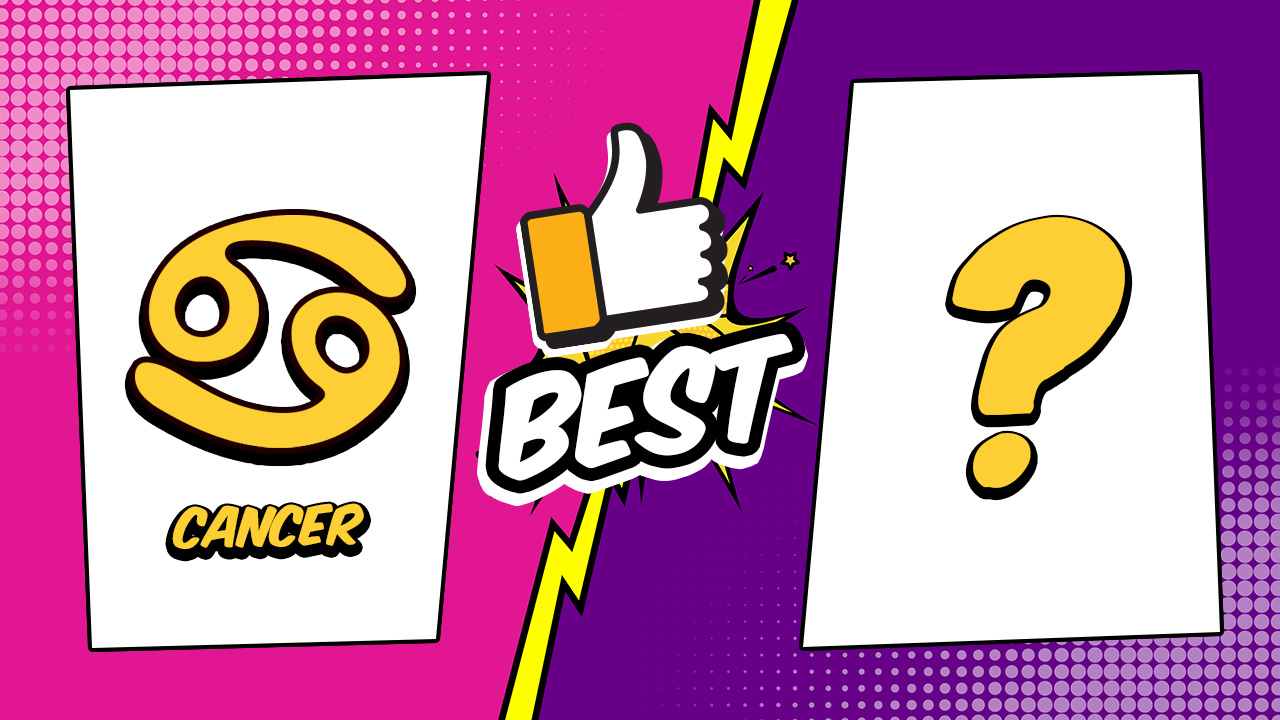 Cancer Best Match The most compatible sign with Cancer