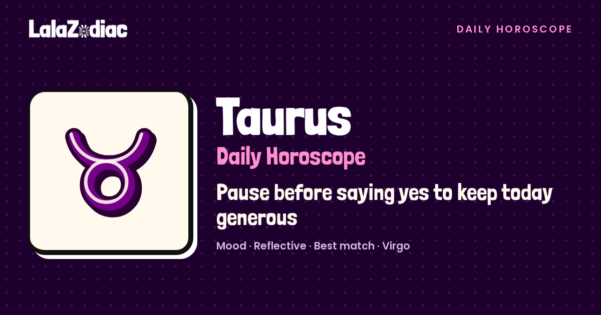 Taurus Horoscope Yesterday, October 27, 2026 | LalaZodiac