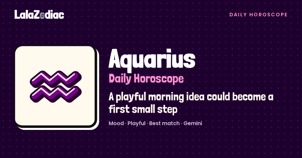 Aquarius Horoscope Tomorrow, October 28, 2026 | LalaZodiac