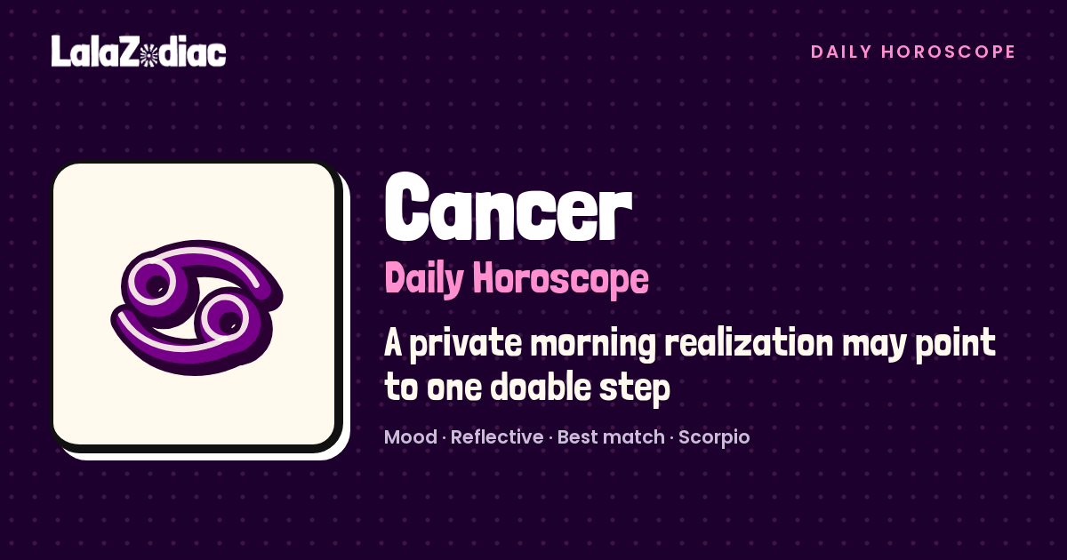 Hororrscope Cancer Horoscope Yesterday, October 28, 2026 | LalaZodiac