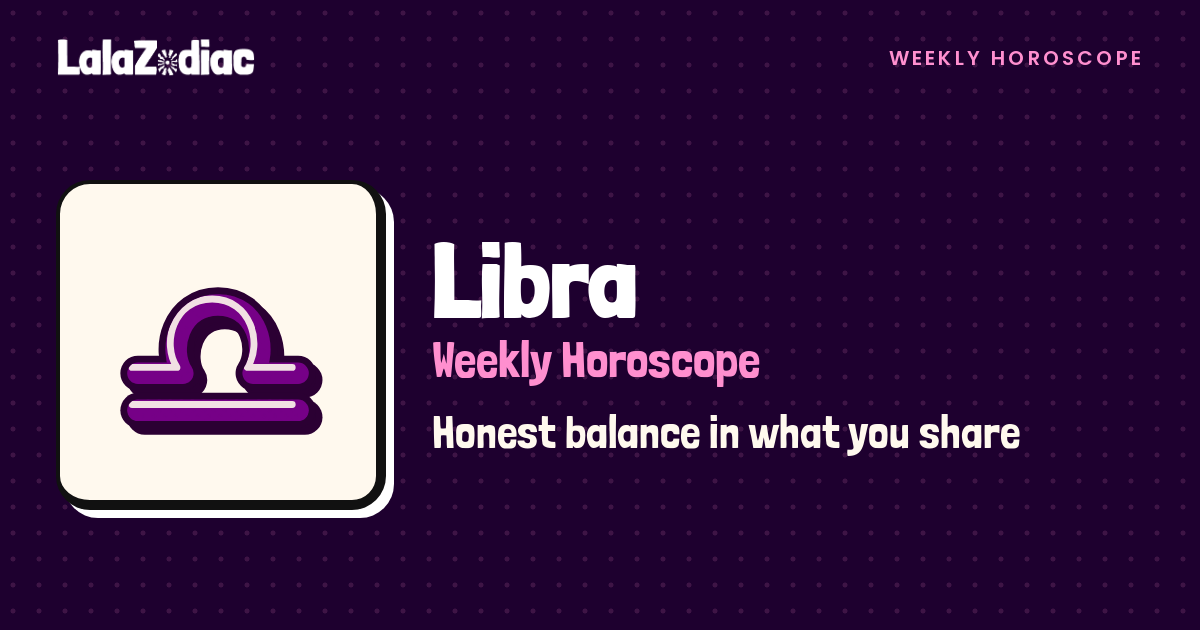 Libra Weekly Horoscope: October 26 – November 1, 2026 | LalaZodiac